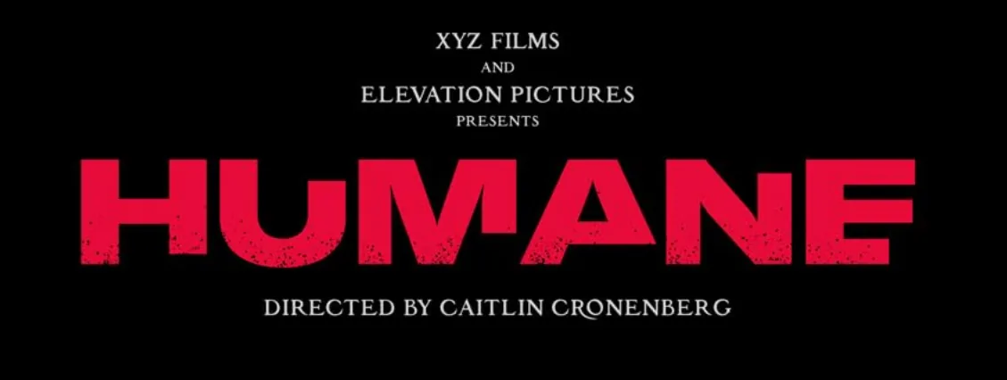 Humane — directed by Caitlin Cronenberg Humane — title card showing XYZ Films and Elevation Pictures, directed by Caitlin Cronenberg